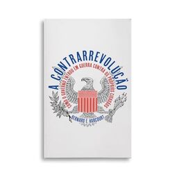 A contrarrevolução: Como o governo entrou em guerra contra os próprios cidadãos: 4