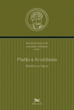 Platão e Aristóteles - Dialética e lógica (Coleção Aristotélica #1)