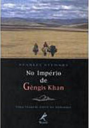No Império de Gêngis Khan: uma Viagem Entre os Nômades