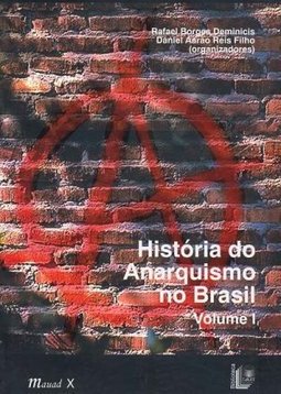 História do Anarquismo no Brasil - vol. 1