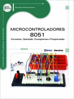 Microcontroladores 8051: conceitos, operação, fluxogramas e programação