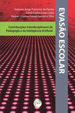Evasão escolar: contribuições interdisciplinares da pedagogia e da inteligência artificial