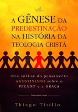 A Gênese da Predestinação na História da Teologia Cristã