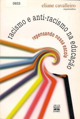 Racismo a Anti-Racismo na Educação: Repensando Nossa Escola