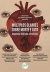Múltiplos olhares sobre morte e luto: aspectos teóricos e práticos