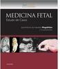 Medicina fetal: estudo de casos