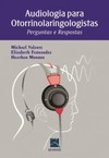 Audiologia para otorrinolaringologistas: perguntas e respostas