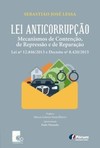 Lei anticorrupção: mecanismos de contenção, de repressão e de reparação