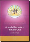 Senda Libertadora da Rosacruz, A - Vol.4