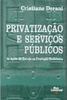 Privatização e Serviços Públicos