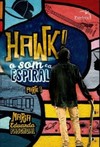 Hawk!: o som e a espiral - Parte 1