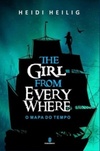 The Girl From Everywhere - O Mapa do Tempo (The Girl From Everywhere #1)