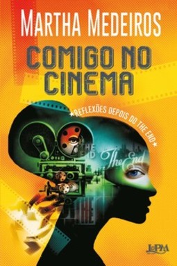 Comigo no cinema: reflexões depois do the end