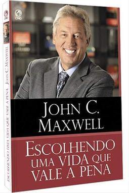 Escolhendo uma Vida que Vale a Pena