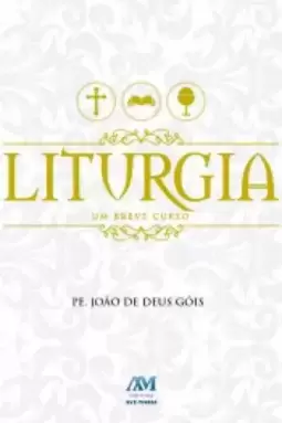 Liturgia: um breve curso