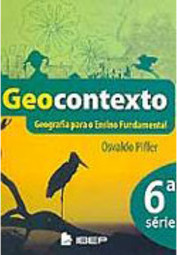 Geocontexto: Geografia para o Ensino Fundamental - 6 série