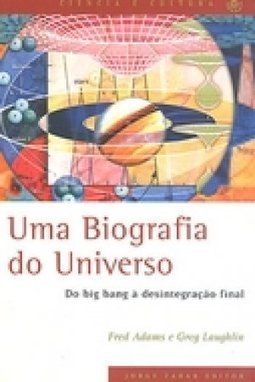 Biografia do Universo: do Big Bang à Desintegração Final, Uma