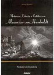 Natureza, Ciência e Estética em Alexander von Humboldt