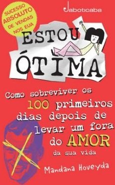 Estou Ótima: Como Sobreviver os 100 Primeiros Dias Depois de Levar...
