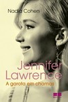 Jennifer Lawrence: A garota em chamas