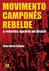 Movimento Camponês Rebelde: a Reforma Agrária no Brasil
