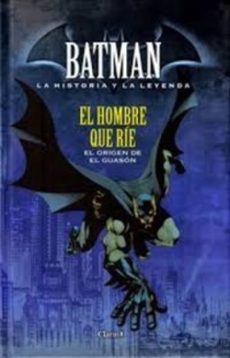 El hombre que rie (Batman la historia y la leyenda #02)