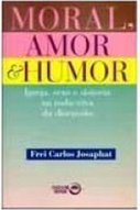 Moral, Amor e Humor