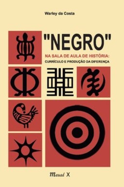 "Negro" na sala de aula de história: currículo e produção da diferença