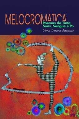 Melocromática: poemas de tinta, sons, sangue e pó