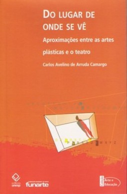 Do lugar de onde se vê: aproximações entre as artes plásticas e o teatro
