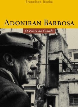 Adoniran Barbosa: o Poeta da Cidade