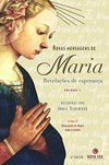 Novas Mensagens de Maria: Revelações de Esperança - Vol. 1
