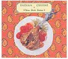 Indian Cuisine: Slow Oven Dishes