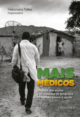 Mais Médicos: as vozes dos atores e os impactos do programa na atenção básica à saúde