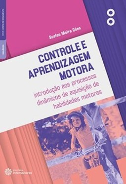 Controle e aprendizagem motora: introdução aos processos dinâmicos de aquisição de habilidades motoras