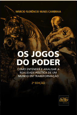 Os jogos do poder: como entender e analisar a realidade política de um mundo em transformação