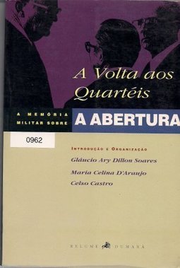 A Volta aos Quartéis: a Memória Militar Sobre a Abertura
