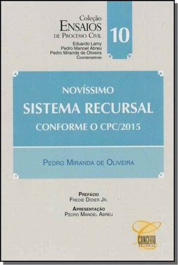 Novíssimo Sistema Recursal Conforme o Cpc 2015 - Vol.10 - Coleção Ensaios de Processo Civil