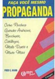 Faça Você Mesmo Propaganda: Como Produzir Grandes Anúncios,....