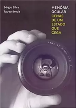 Memória Ocular: Cenas de um Estado que cega