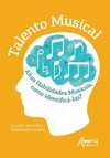 Talento musical: altas habilidades musicais, como identificá-las?