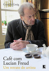 Café com Lucian Freud: Um retrato do artista