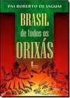 Brasil De Todos Os Orixas