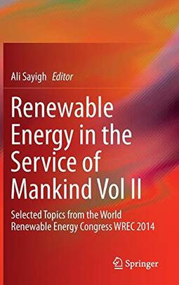 Renewable Energy in the Service of Mankind Vol II: Selected Topics from the World Renewable Energy Congress Wrec 2014