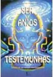 Ser Anjos Testemunhas: Crônicas de um Contato Interdimensional