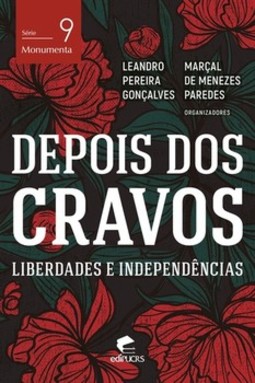 Depois dos cravos: liberdades e independências