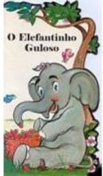 O Elefantinho Guloso