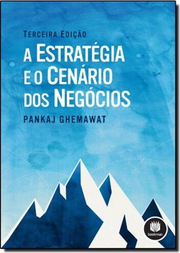 A Estrategia E O Cenario Dos Negocios 3Ed.