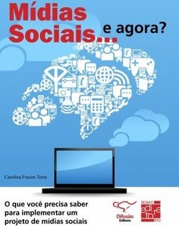 Mídias sociais… e agora?: o que você precisa saber para implementar um projeto de mídias sociais