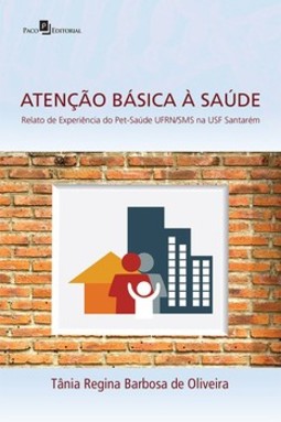 Atenção básica à saúde: relato de experiência do pet-saúde UFRN/SMS na USF Santarém